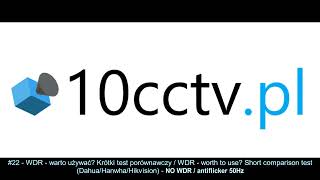 22  WDR  test  DahuaHanwhaHikvision  NO WDR  antiflicker 50Hz [upl. by Eleahcim]