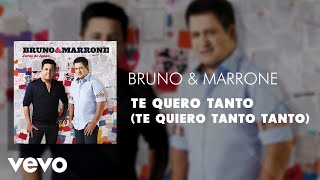 Bruno amp Marrone  Te quero tanto Te Quiero Tanto Tanto Áudio Oficial [upl. by Read]