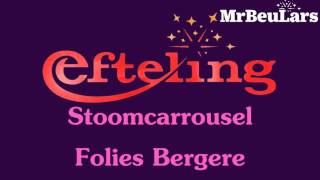 Efteling muziek  Stoomcarrousel  Folies Bergere [upl. by Ellednahs564]