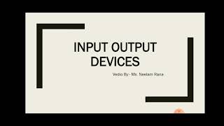 Lecture4 INPUT OUTPUT DEVICES COMPUTER APPLICATIONS IN BUSINESS BCOM BBA BCA KUK [upl. by Toolis]