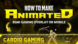 How to Make BGMI Animated Gaming Overlay for Live Stream  3D Animated Gaming Overlay on Android [upl. by Nador918]