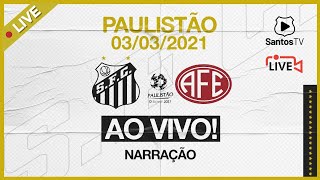 🔴 AO VIVO SANTOS 1 x 1 FERROVIÁRIA  PAULISTÃO 030321 [upl. by Boggers]