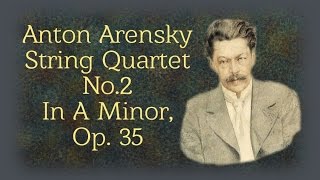 Arensky  String Quartet No 2 In A Minor Opus 35 [upl. by Brandon68]