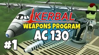 Kerbal Weapons Program 1  AC130 Kink Spectre [upl. by Justis]