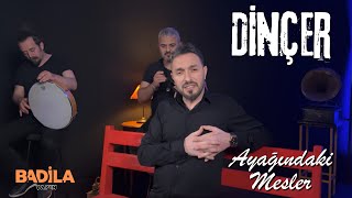 Dinçer  Ayağındaki Mesler [upl. by Sivla448]