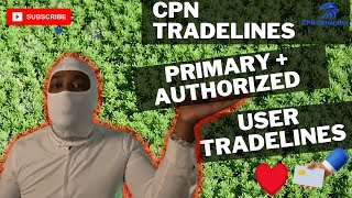 CPN Tradeline  Primary and Authorized User Tradelines [upl. by Enelrahs]