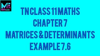 Tn Class 11MathsChapter 7Matrices amp DeterminantsExample 76 [upl. by Brabazon952]