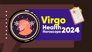 Virgo Health Horoscope 2024 [upl. by Jourdan]