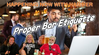 Proper Bar Etiquette  Happening Now with Hammer [upl. by Zanas]