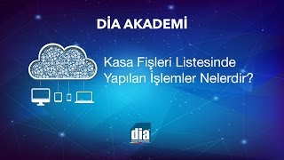 DİA Akademi  Kasa Fişleri Listesinde Yapılan İşlemler Nelerdir [upl. by Euqinim934]