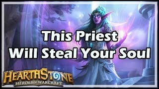 Hearthstone This Priest Will Steal Your Soul [upl. by Drawd78]