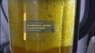 Nudeln kochen mit dem FROOTHIE EVOLVE quotHaushaltsMultitalentquot [upl. by Ylehsa319]