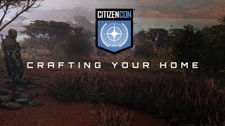 CitizenCon 2954 Crafting Your Home [upl. by Shantee]