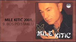 Mile Kitic  Bos po staklu  Audio 2001 [upl. by Noellyn]