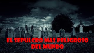 El Sepulcro mas Peligroso del Mundo [upl. by Aibar19]