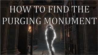 Dark Souls 3 Ringed City How to find THE PURGING MONUMENT [upl. by Broeker]