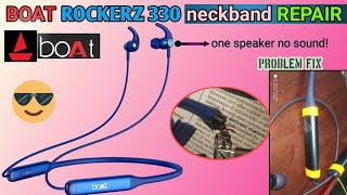 BOAT ROCKERZ 330 NECKBAND REPAIRONE SPEAKER 🔇 NO SOUND PROBLEM FIXBOAT ROCKERZ 330 TOTON08 [upl. by Garnett]