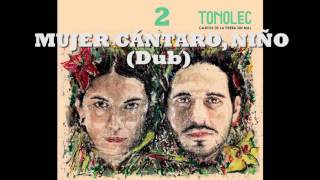 TONOLEC Mujer cántaro niño Dub [upl. by Undis]