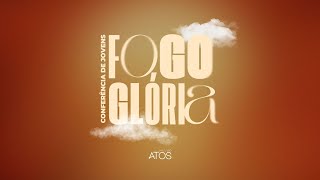 CONFERÊNCIA DE JOVENS FOGO E GLÓRIA  1° DIA  SEXTA FEIRA  1950H  29112024 [upl. by Clementius]