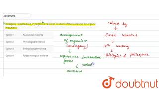 Ontogeny recapitulates phylogeny is narrated in which of the evidences for organic evolution [upl. by Sana357]