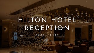 Hilton Hotel Reception  Phos Lights [upl. by Eeryn]