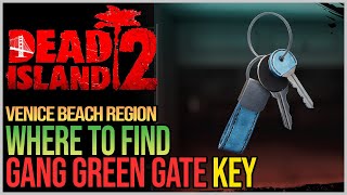 How to Get Gang Green Gate Key Dead Island 2 [upl. by Riesman]