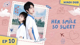 Dost Hi Hai Sahara Her Smile So Sweet  Full Episode 10  Chinese Drama in Hindi Dubbed [upl. by Malik]