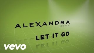 Alexandra Burke  Let It Go Official Lyric Video [upl. by Ahsenal]