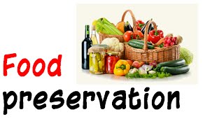 Food preservation [upl. by Eislrahc]