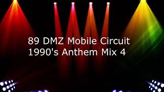 89 DMZ Mobile Circuit 1990s Anthem Mix 4 [upl. by Ruhtracm837]