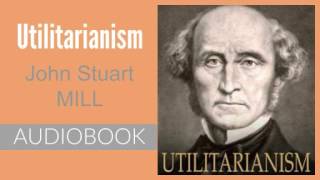 Utilitarianism by John Stuart Mill  Audiobook [upl. by Yralih836]