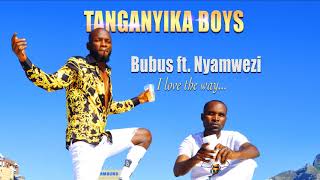 Bubus Afrika ft Nyamwezi  I love the way AUDIO [upl. by Rafat]