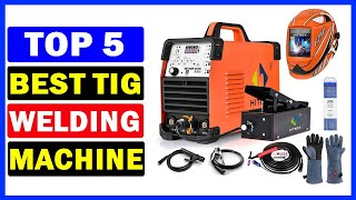 Top 5 Best Tig Welding Machine Of 2024  Best TIG Welders [upl. by Katy]