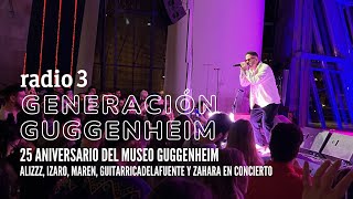 GENERACIÓN GUGGENHEIM  Zahara Alizzz Guitarricadelafuente Izaro y Maren en concierto [upl. by Corene901]