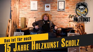 Holzkunst Scholz 15 Jahre hoch und tief  15 Jahre Leidenschaft [upl. by Shumway]