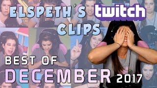 Elspeths Twitch Clips Best of December 2017 [upl. by Ferrand706]