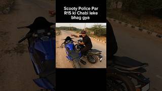 Scooty Police Par R15 ki Chabi leke bhag gya shorts trending shortvideo [upl. by Accemahs]