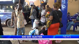 EDO GOV ELECTION Motor Park Operators Express Concern Over Low Patronage [upl. by Mellicent744]