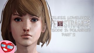 Life Is Strange Episode 5 Polarized  Part 2  Lets Play Blind Gameplay [upl. by Notslar]