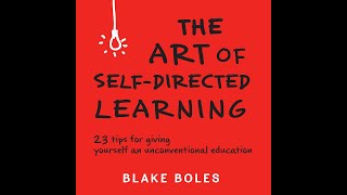 The Art of SelfDirected Learning 23 Tips for Giving Yourself an Unconventional Education [upl. by Ilehs345]