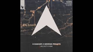 EDancer  Velocity Funk George Privatti Remix ARMADA MUSIC [upl. by Uball]