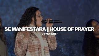 Se Manifestara  House Of Prayer  V1 Worship [upl. by Prendergast]