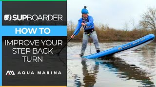 Improve Your SUP Step Back Turn  SUPboarder How To [upl. by Cowey]