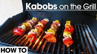 Kabobs on the Grill  Simple and Easy [upl. by Areemas889]