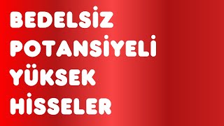 Bedelsiz potansiyeli yüksek hisseler [upl. by Sibel]