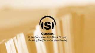 Cuba Cumputers feat Derek Conyer  Haunting Me ChusCeballos Remix [upl. by Adien]