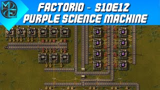 Factorio  S10E12  Purple Science Machine [upl. by Eryn242]