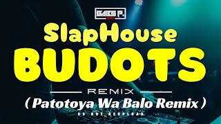 NEW SLAPHOUSE BUDOST  PATOTOYA WA BALO SLAP BUDOTS REMIX  DJ GABS P [upl. by Yanttirb]