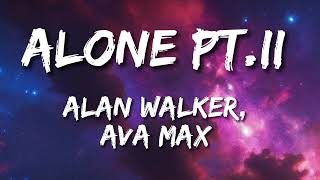 Alone Pt II  Alan Walker amp Ava Max  Lyrics [upl. by Obed]