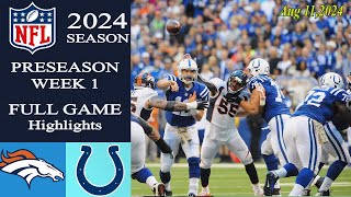 Denver Broncos Vs Indianapolis Colts FULL GAME HIGHLIGHTS Aug 11 2024  2024 Preseason Game [upl. by Enirrok]